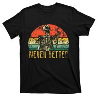 Never Better Skeleton Drinking Coffee Halloween T-Shirt