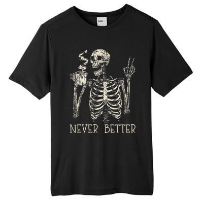 Never Better Skeleton Drinking Coffee Halloween Party Tall Fusion ChromaSoft Performance T-Shirt