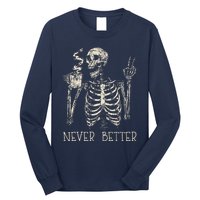 Never Better Skeleton Drinking Coffee Halloween Party Long Sleeve Shirt