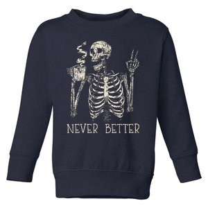 Never Better Skeleton Drinking Coffee Halloween Party Toddler Sweatshirt