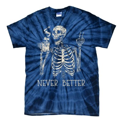 Never Better Skeleton Drinking Coffee Halloween Party Tie-Dye T-Shirt