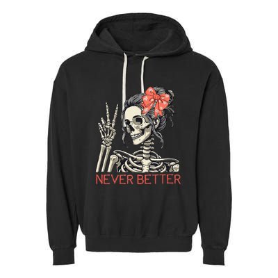 Never Better Skeleton Halloween Skull Mom Garment-Dyed Fleece Hoodie