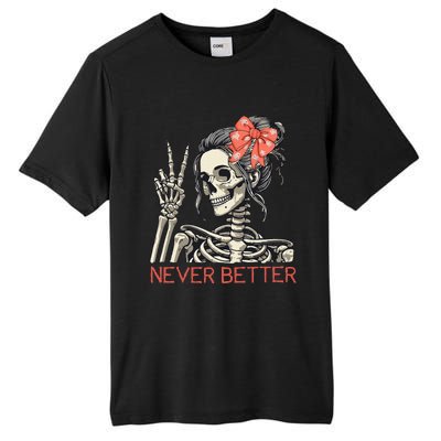 Never Better Skeleton Halloween Skull Mom Tall Fusion ChromaSoft Performance T-Shirt