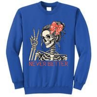 Never Better Skeleton Halloween Skull Mom Sweatshirt