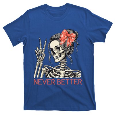 Never Better Skeleton Halloween Skull Mom T-Shirt