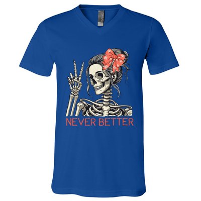 Never Better Skeleton Halloween Skull Mom V-Neck T-Shirt