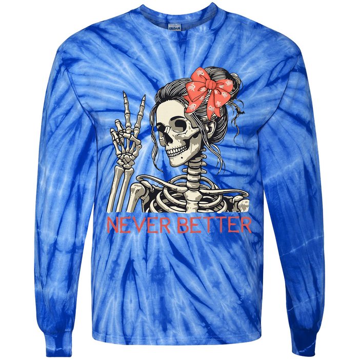 Never Better Skeleton Halloween Skull Mom Tie-Dye Long Sleeve Shirt