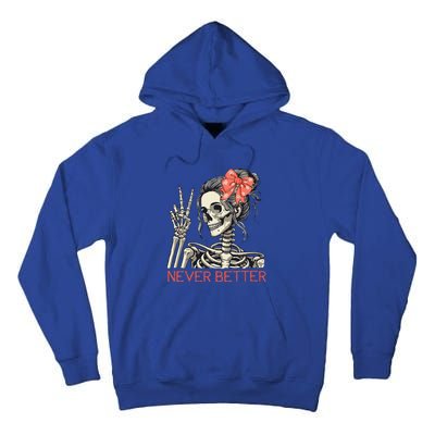 Never Better Skeleton Halloween Skull Mom Tall Hoodie