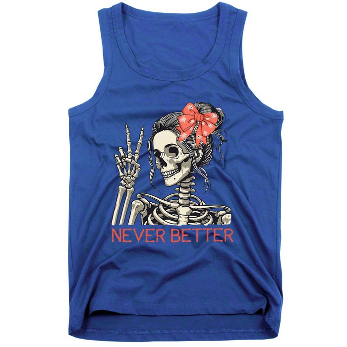 Never Better Skeleton Halloween Skull Mom Tank Top