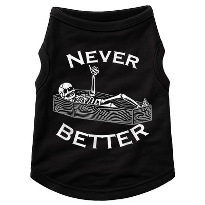 Never Better Skull Skeleton Is In The Coffin Halloween Doggie Tank