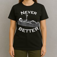 Never Better Skull Skeleton Is In The Coffin Halloween T-Shirt