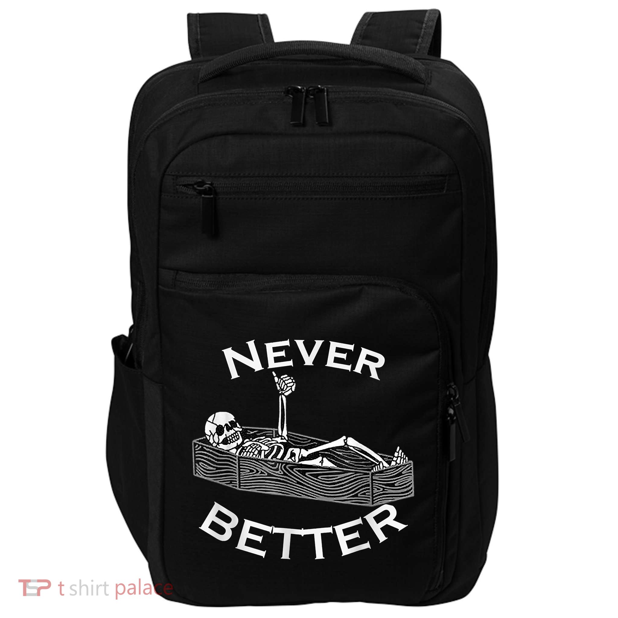 Never Better Skull Skeleton Is In The Coffin Halloween Impact Tech Backpack