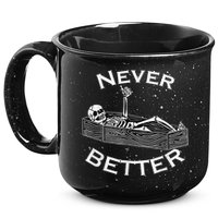 Never Better Skull Skeleton Is In The Coffin Halloween 15oz Campfire Ceramic Mug