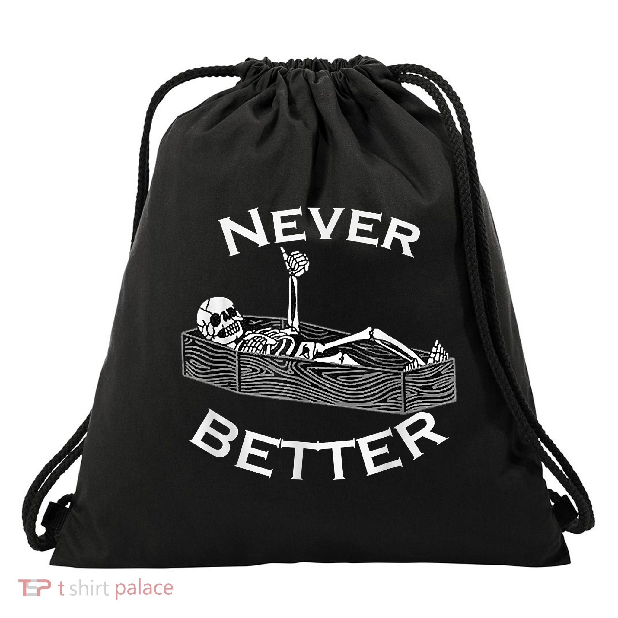 Never Better Skull Skeleton Is In The Coffin Halloween Drawstring Bag