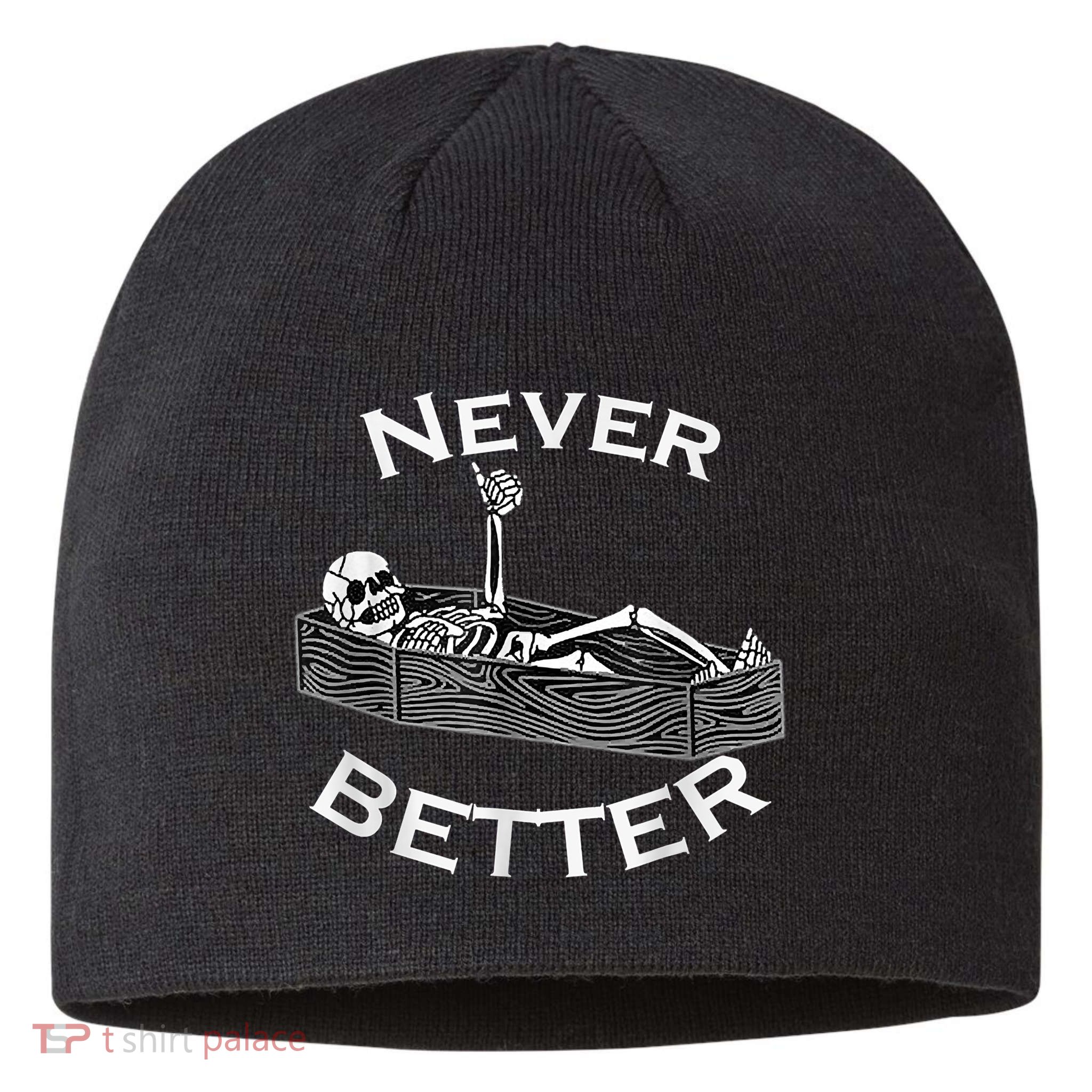 Never Better Skull Skeleton Is In The Coffin Halloween Sustainable Beanie
