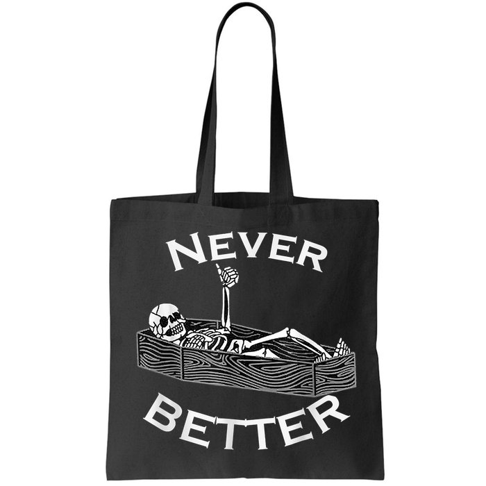 Never Better Skull Skeleton Is In The Coffin Halloween Bag
