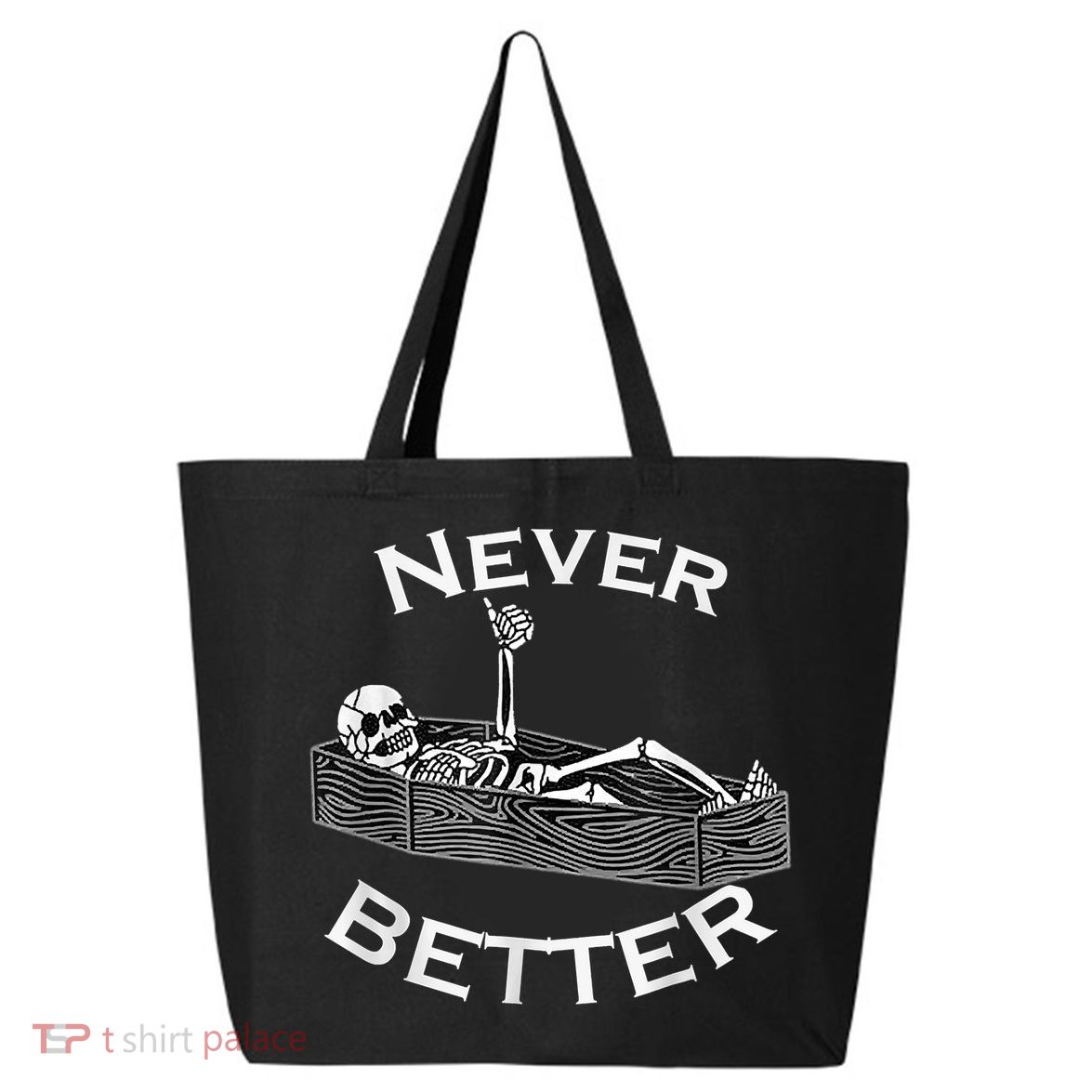 Never Better Skull Skeleton Is In The Coffin Halloween 25L Jumbo Tote