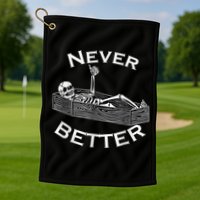 Never Better Skull Skeleton Is In The Coffin Halloween Golf Towel