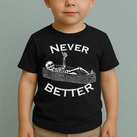 Never Better Skull Skeleton Is In The Coffin Halloween Toddler T-Shirt