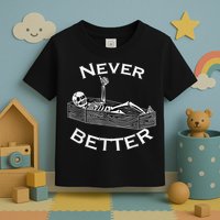 Never Better Skull Skeleton Is In The Coffin Halloween Toddler T-Shirt