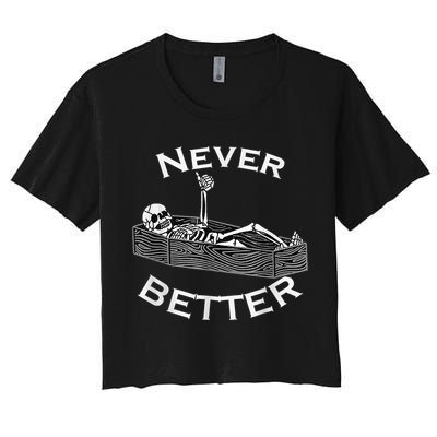 Never Better Skull Skeleton Is In The Coffin Halloween Crop Top