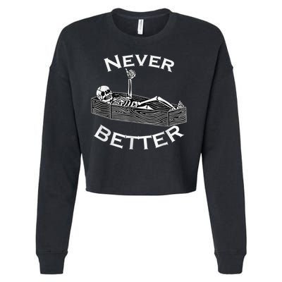 Never Better Skull Skeleton Is In The Coffin Halloween Cropped Pullover Crew