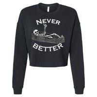 Never Better Skull Skeleton Is In The Coffin Halloween Cropped Pullover Crew