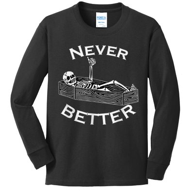 Never Better Skull Skeleton Is In The Coffin Halloween Kids Long Sleeve Shirt