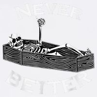 Never Better Skull Skeleton Is In The Coffin Halloween Garment-Dyed Sweatshirt