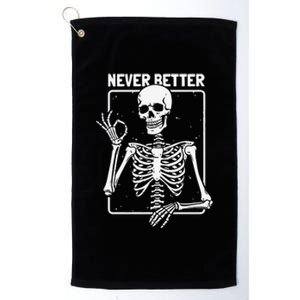 Never Better Skeleton Never Better Skeleton Halloween Platinum Collection Golf Towel