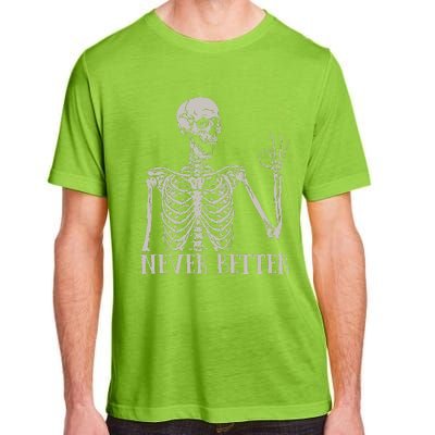 Never Better Skeleton Funny Skull Halloween For Adult ChromaSoft Performance T-Shirt