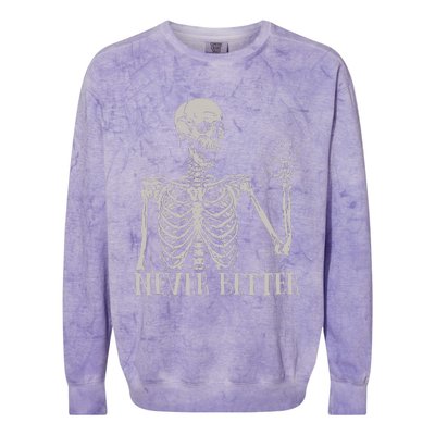 Never Better Skeleton Funny Skull Halloween For Colorblast Crewneck Sweatshirt