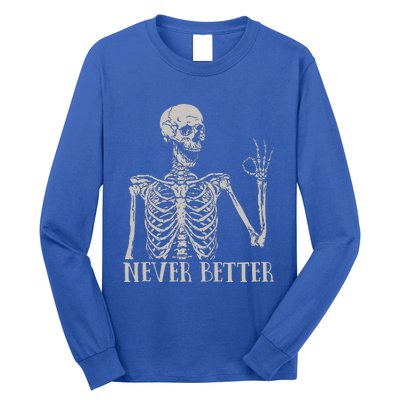 Never Better Skeleton Funny Skull Halloween For Long Sleeve Shirt