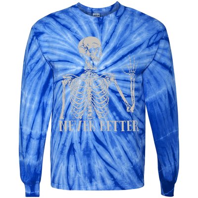 Never Better Skeleton Funny Skull Halloween For Tie-Dye Long Sleeve Shirt