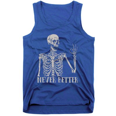 Never Better Skeleton Funny Skull Halloween For Tank Top