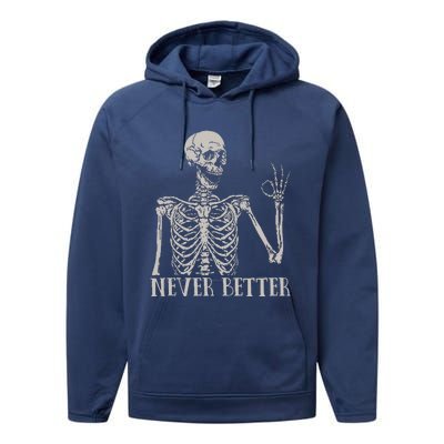 Never Better Skeleton Funny Skull Halloween For Performance Fleece Hoodie