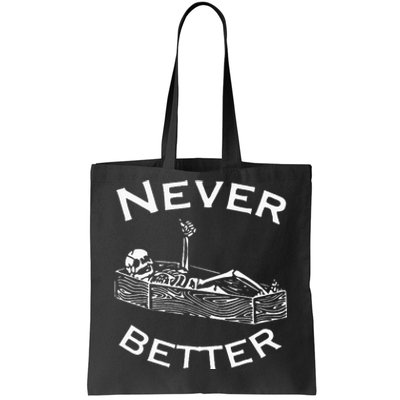 Never Better Skeleton Lazy Halloween Costume Funny Skull Tote Bag