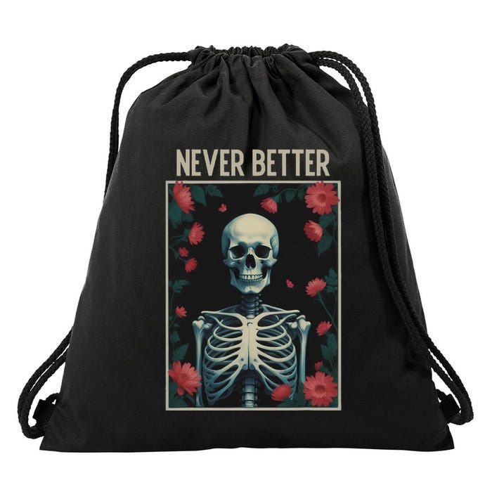 Never Better Skeleton Floral Funny Halloween Drawstring Bag
