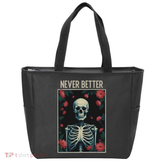 Never Better Skeleton Floral Funny Halloween Zip Tote Bag