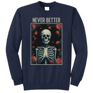 Never Better Skeleton Floral Funny Halloween Tall Sweatshirt