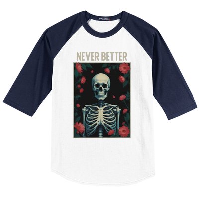 Never Better Skeleton Floral Funny Halloween Baseball Sleeve Shirt