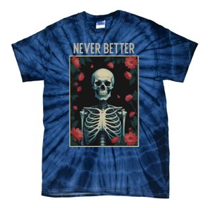 Never Better Skeleton Floral Funny Halloween Tie-Dye T-Shirt