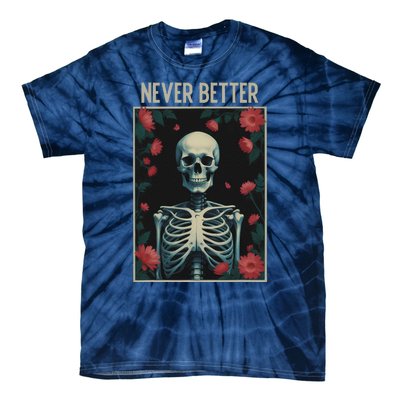 Never Better Skeleton Floral Funny Halloween Tie-Dye T-Shirt