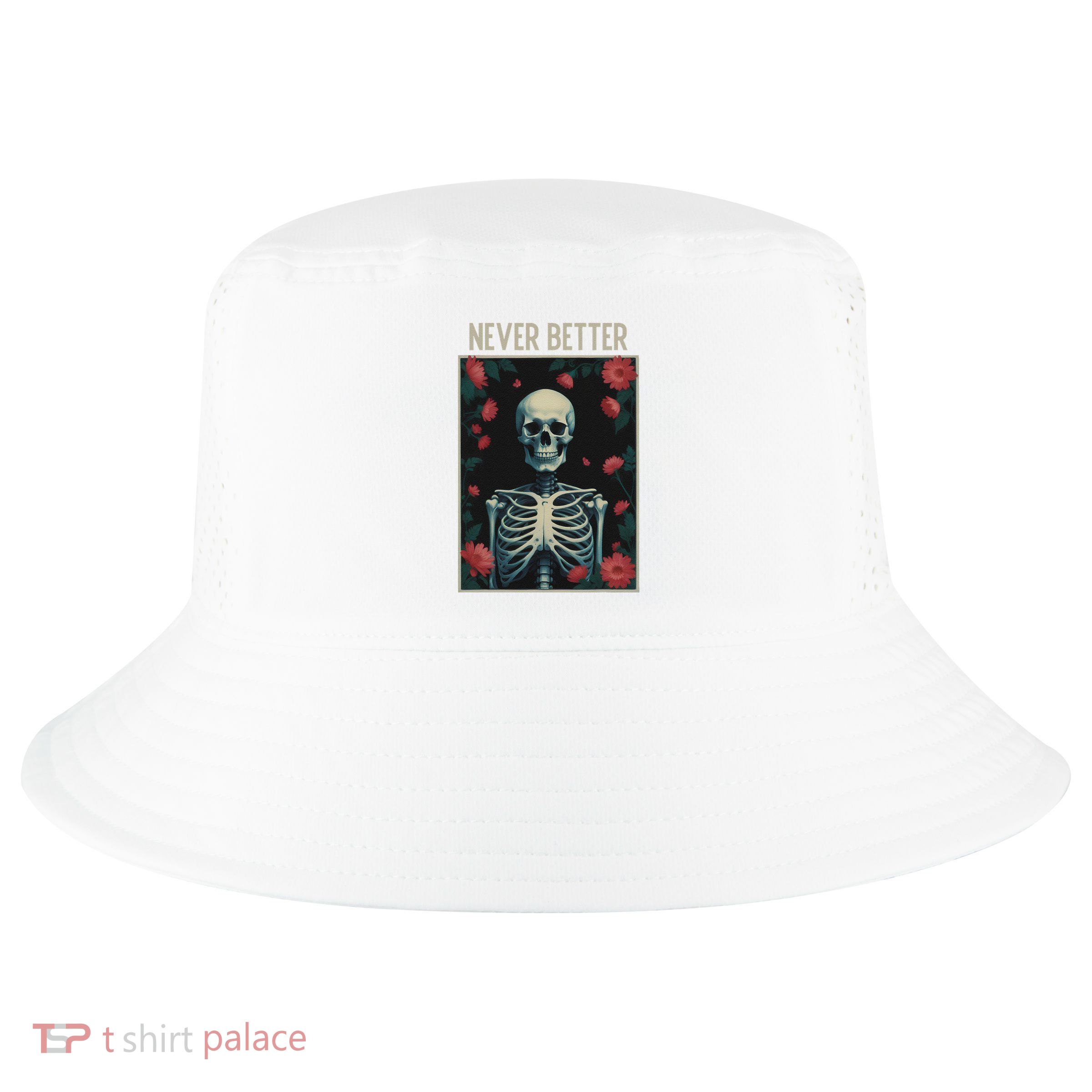 Never Better Skeleton Floral Funny Halloween Cool Comfort Performance Bucket Hat