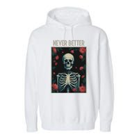 Never Better Skeleton Floral Funny Halloween Garment-Dyed Fleece Hoodie