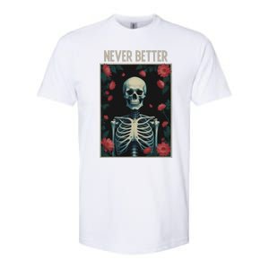 Never Better Skeleton Floral Funny Halloween Softstyle CVC T-Shirt