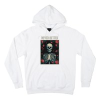 Never Better Skeleton Floral Funny Halloween Hoodie