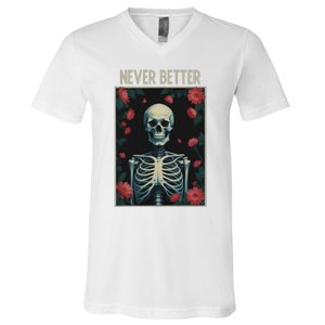 Never Better Skeleton Floral Funny Halloween V-Neck T-Shirt