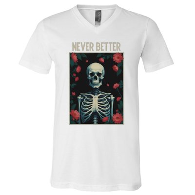 Never Better Skeleton Floral Funny Halloween V-Neck T-Shirt