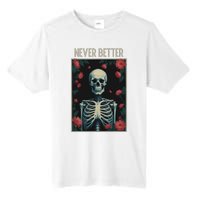 Never Better Skeleton Floral Funny Halloween Tall Fusion ChromaSoft Performance T-Shirt